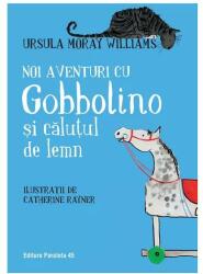 Noi aventuri cu Gobbolino și căluţul de lemn (ISBN: 9789734733880)
