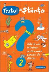 Testul de stiinta nr. 2. 200 de noi intrebari pentru micii oameni de stiinta - Giacomo Spalacci (ISBN: 9789734733798)