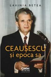 Ceaușescu și epoca sa (ISBN: 9786067939736)