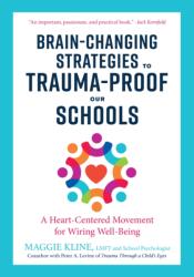 Brain-Changing Strategies to Trauma-Proof our Schools (ISBN: 9781623173265)