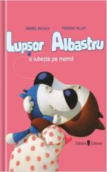 Lupșor Albastru o iubește pe mami! (ISBN: 9789733412533)