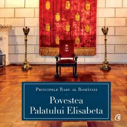 Povestea Palatului Elisabeta (ISBN: 9786064409881)