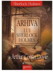 Arhiva lui Sherlock Holmes - Arthur Conan Doyle (ISBN: 9786066950480)