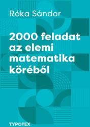 2000 feladat az elemi matematika köréből (ISBN: 9789634931478)