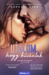 Kendall Ryan: Utálom, hogy kívánlak (2022)