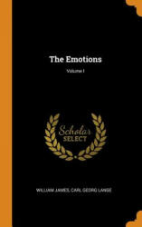Emotions; Volume I - William James, Carl Georg Lange (ISBN: 9780344410604)
