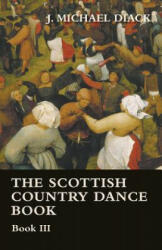 The Scottish Country Dance Book - Book III - J. Michael Diack (ISBN: 9781473303713)