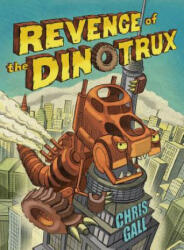 Revenge of the Dinotrux - Chris Gall (ISBN: 9780316406352)