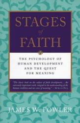 Stages of Faith - James W Fowler (ISBN: 9780060628666)