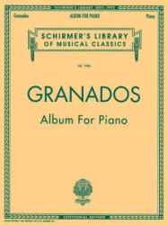 Album for Piano: Piano Solo - Enr Granados, Enrique Granados, Enrique Granados (ISBN: 9780793536849)