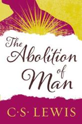 Abolition of Man - C S Lewis (2004)