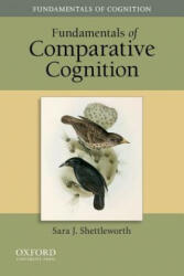 Fundamentals of Comparative Cognition - Sara J Shettleworth (ISBN: 9780195343106)