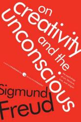 On Creativity and the Unconscious: The Psychology of Art Literature Love and Religion (ISBN: 9780061718694)