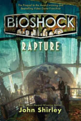BioShock: Rapture - John Shirley (ISBN: 9780765324856)