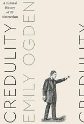 Credulity: A Cultural History of Us Mesmerism (ISBN: 9780226532332)