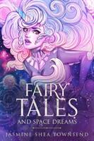 Fairy Tales and Space Dreams (ISBN: 9780578457406)