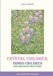 Crystal Children, Indigo Children and Adults of the Future (ISBN: 9788792549082)
