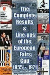 Complete Results and Line-ups of the European Fairs Cup 1955-1971 - Michael Robinson (ISBN: 9781862230859)