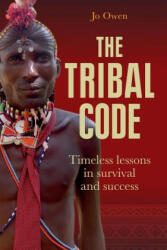 The Tribal Code: Timeless Lessons in Survival and Success (ISBN: 9781999612801)