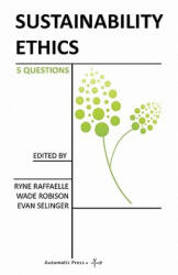 Sustainability Ethics - Ryne Raffaelle, Wade Robinson, Evan Selinger (ISBN: 9788792130310)