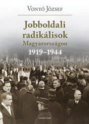 Jobboldali radikálisok Magyarországon 1919-1944 (2021)