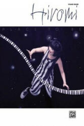 HIROMI PLACE TO BE PIANO SOLOS - HIROMI UEHARA (ISBN: 9780739075609)