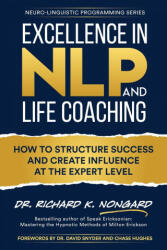 Excellence in NLP and Life Coaching - Richard Nongard, Chase Hughes, David Snyder (ISBN: 9781734467857)
