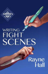 Writing Fight Scenes - Rayne Hall (ISBN: 9781507891407)