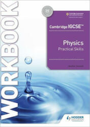 Cambridge IGCSE (TM) Physics Practical Skills Workbook - Heather Kennett (ISBN: 9781398310551)