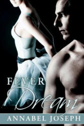 Fever Dream - Annabel Joseph (ISBN: 9780615893211)