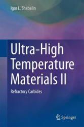 Ultra-High Temperature Materials II - Igor L. Shabalin (ISBN: 9789402413007)