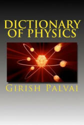 Dictionary of Physics: Ultimate Reference Book For All Levels - Girish Kumar Palvai (ISBN: 9781492794226)