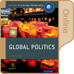 Ib Global Politics Online Course Book: Oxford Ib Diploma Programme - Max Kirsch (ISBN: 9780198354994)