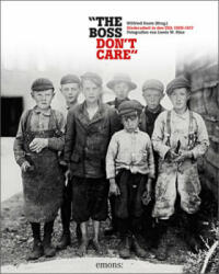 The boss don't care". Kinderarbeit in den USA 1908-1917 - Wilfried Kaute, Monika Elisa Schurr (ISBN: 9783740804657)