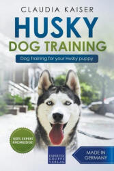 Husky Training - Dog Training for your Husky puppy - Claudia Kaiser (ISBN: 9781393009061)