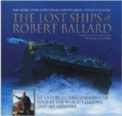 Lost Ships of Robert Ballard - Robert Ballard, Rick Archbold (ISBN: 9780750946872)