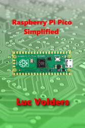 Raspberry Pi Pico Simplified (ISBN: 9781329449534)