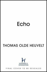 Thomas Olde Heuvelt - Echo - Thomas Olde Heuvelt (ISBN: 9781529331783)