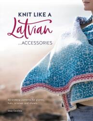 Knit Like a Latvian: Accessories (ISBN: 9781446308684)