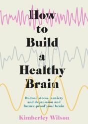 How to Build a Healthy Brain (ISBN: 9781529351491)