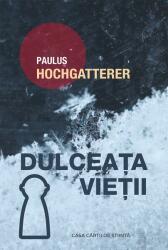 Dulceața vieții (ISBN: 9786061716487)