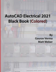 AutoCAD Electrical 2021 Black Book (ISBN: 9781988722979)