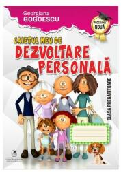 Caietul meu de Dezvoltare personala, Clasa pregatitoare - Georgiana Gogoescu (ISBN: 9786060570318)