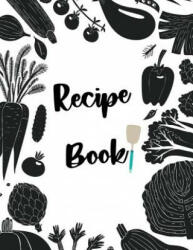 Recipe Book: Fill in your own recipes (ISBN: 9781095037164)