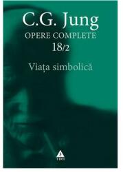 Viata simbolica - Opere Complete, volumul 18/2 - C. G. Jung (ISBN: 9786064005892)
