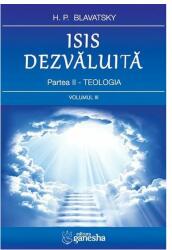 ISIS dezvaluita. Partea II. Teologia, Volumul 3 - Helena Petrovna Blavatsky (ISBN: 9786068742083)