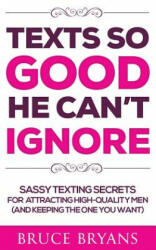 Texts So Good He Can't Ignore - Bruce Bryans (ISBN: 9781718642881)