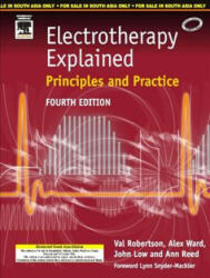 Electrotherapy Explained - Val Robertson, Alex Ward, John Low, Ann Reed (ISBN: 9788131209714)