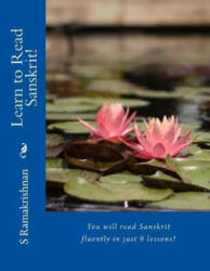 Learn to Read Sanskrit Easily! - S Ramakrishnan (ISBN: 9781546936992)