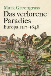 Das verlorene Paradies - Mark Greengrass, Michael Haupt (ISBN: 9783806236613)